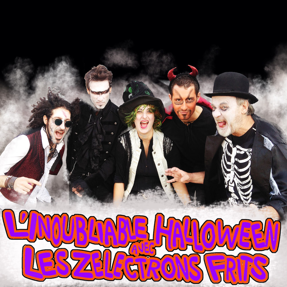 L'Inoubliable Halloween avec Les Zélectrons Frits @ Paris