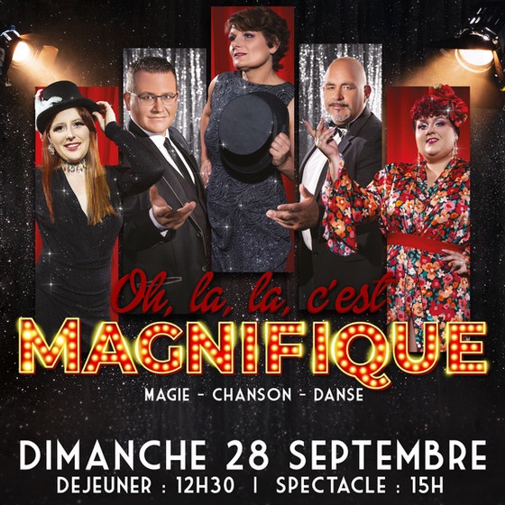 Dîners et Déjeuners Spectacle Cabaret - C'est Magnifique ! @ Gueugnon