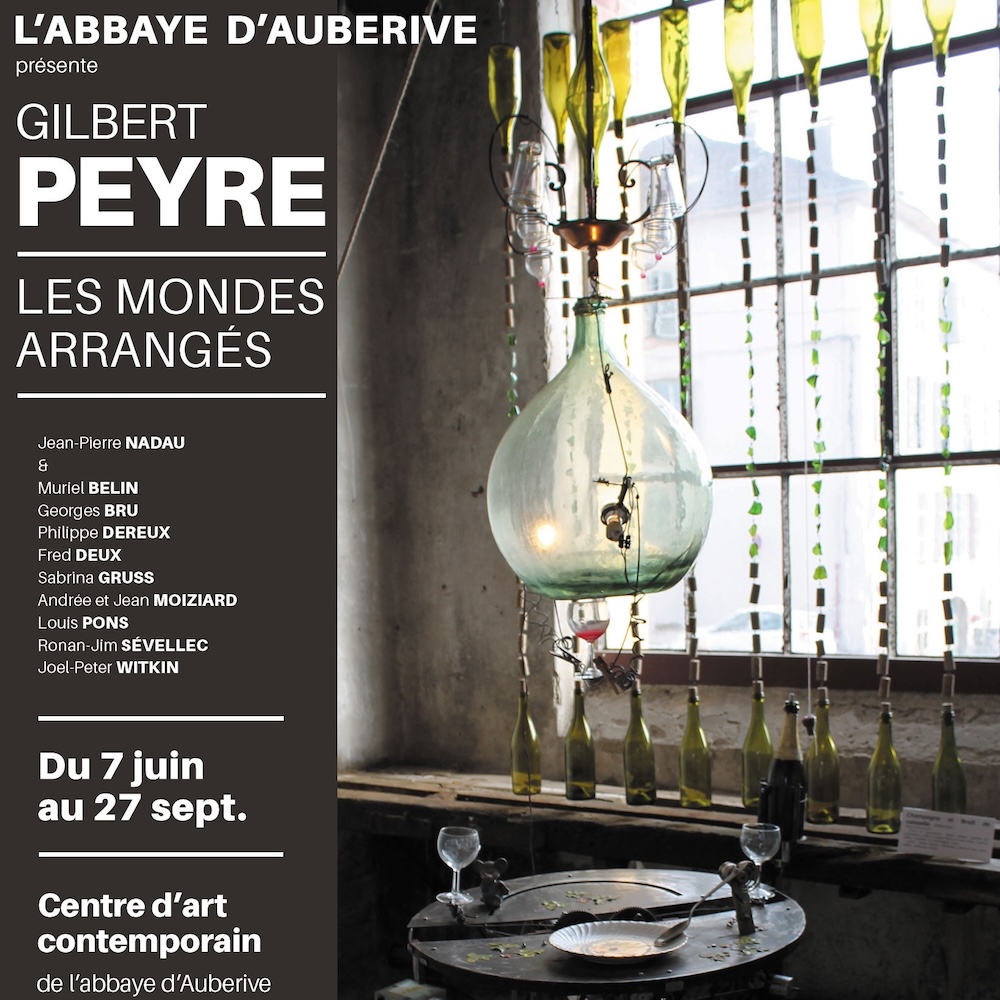 Gilbert Peyre. Les Mondes arrangés @ Auberive