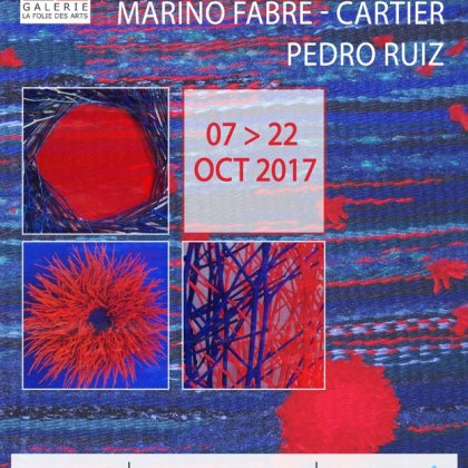 Exposition collective Marino FABRE CARTIER / Pedro RUIZ @ La folie des arts