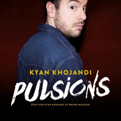 Kyan Khojandi - Pulsions @ Cité des Congrès de Nantes