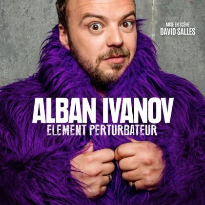 Alban Ivanov « élément perturbateur » @ Cité des Congrès de Nantes