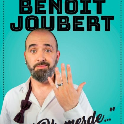 Benoit Joubert - Oh merde… @ La Cie du café-théâtre