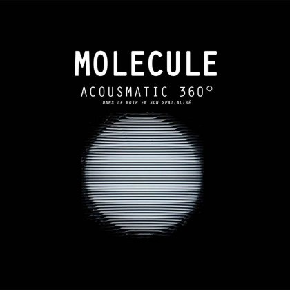 Molécule 'Acousmatic 360°' @ Le Rocher de Palmer
