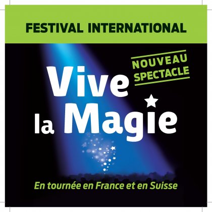  Festival International Vive la Magie	 @ Palais des Congrès de Tours