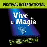festival international vive la magie @ bordeaux