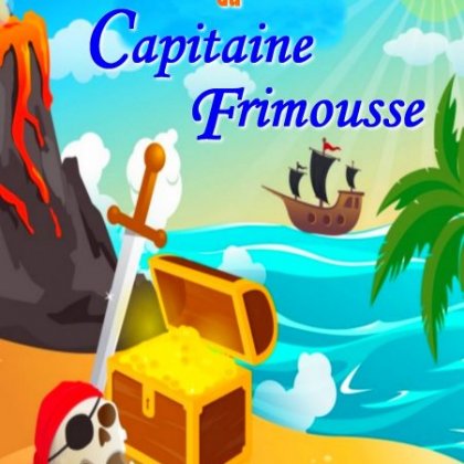 Les Aventures Du Capitaine Frimouss @ Le Flibustier