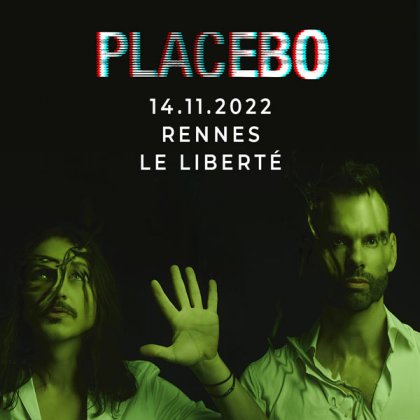 Placebo @ Le liberté