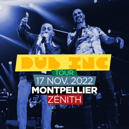 Dub Inc @ Zénith Sud Montpellier
