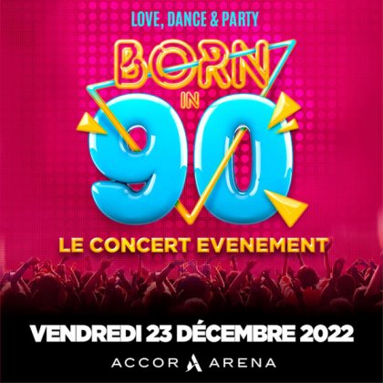 Born In 90 @ Accor Arena