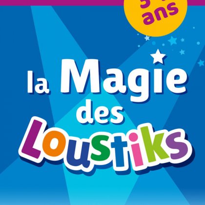 La Magie des Loustiks @ Théâtre Molière