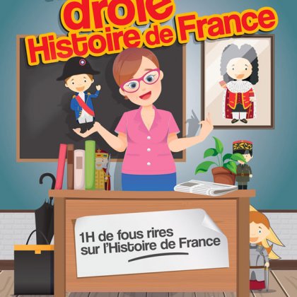 Notre Drôle Histoire De France @ Salle Raugraff