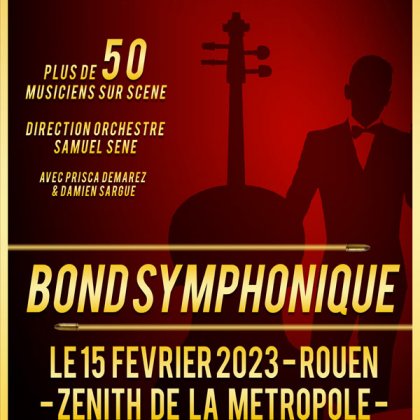 Bond Symphonique @ Zénith de Rouen