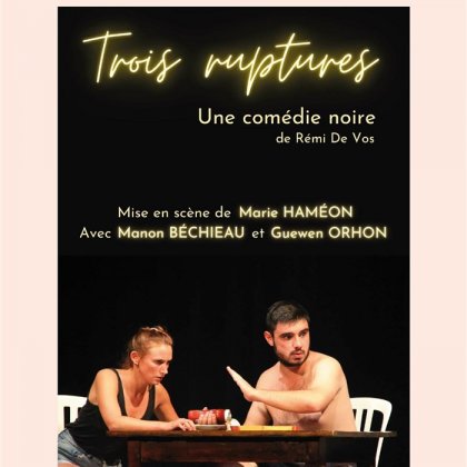 Trois Ruptures @ Théâtre de la rue de Belleville