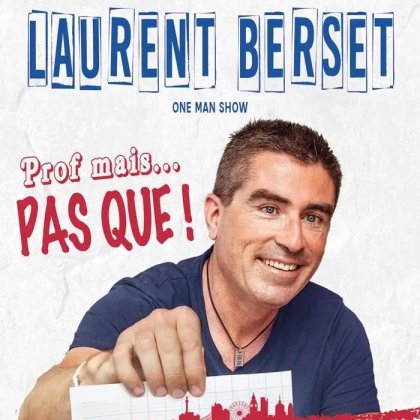 Laurent Berset dans Prof mais pas que! @ La Drôle de scène