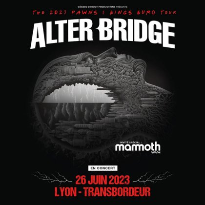 Alter Bridge + Mammoth WHV @ Le Transbordeur