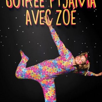 Soirée Pyjama : A Table Zoé ! @ Divaldo Théâtre