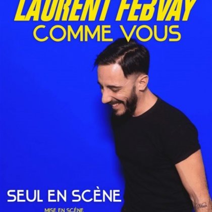 Laurent Febvay dans Comme vous @ L'Étoile bleue