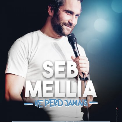 Seb Mellia ne perd jamais @ Théâtre Fémina
