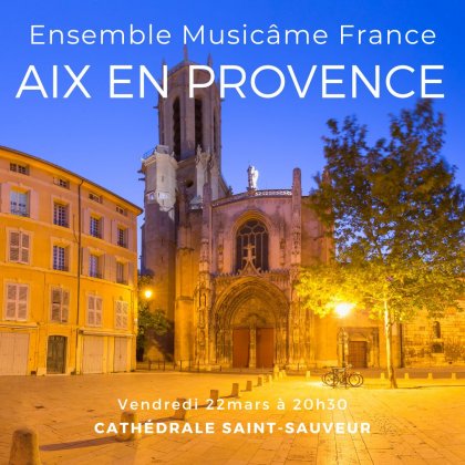 Ensemble Musicâme France : Les 4 Saisons de Vivaldi, Experience de Einaudi, Over the rainbow, De Falla, Fauré @ Cathédrale Saint-Sauveur