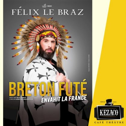 Félix Le Braz dans Un breton chez vous @ Kezaco Café Théâtre