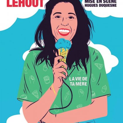 Blandine Lehout dans La vie de ta mère @ L'Art Dû Théâtre
