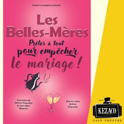 Les Belles-Mères @ Kezaco Café Théâtre