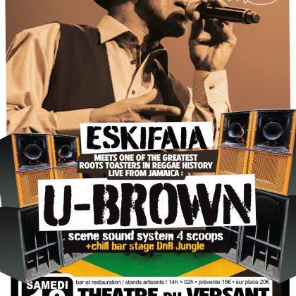  U-BROWN meets Eskifaia Sound System @ Théâtre du Versant