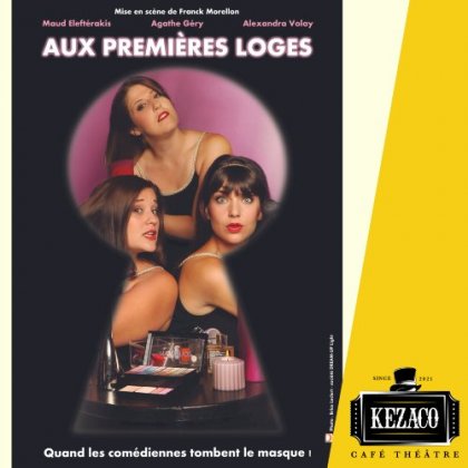 Aux premières loges @ Kezaco Café Théâtre