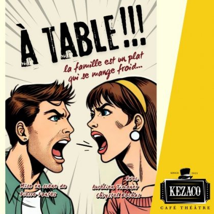 À table !!! @ Kezaco Café Théâtre