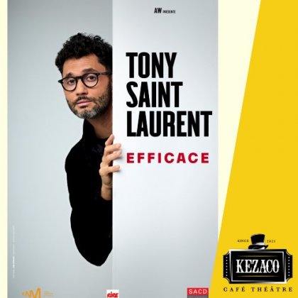 Tony Saint Laurent dans Efficace @ Kezaco Café Théâtre