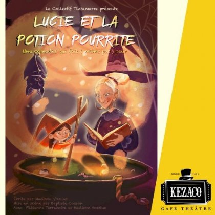 Lucie et la potion pourrite @ Kezaco Café Théâtre