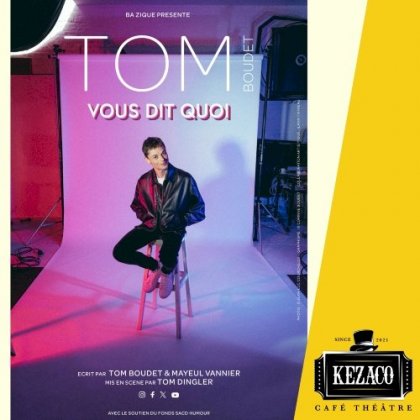 Tom Boudet dans Vous dit quoi @ Kezaco Café Théâtre