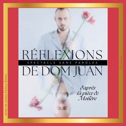 Réflexions de Dom Juan d’après Molière @ Théâtre Espace Marais