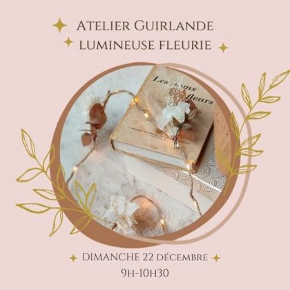 Atelier Guirlande lumineuse fleurie @ Les Créatives