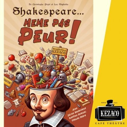 Shakespeare… même pas peur ! @ Kezaco Café Théâtre