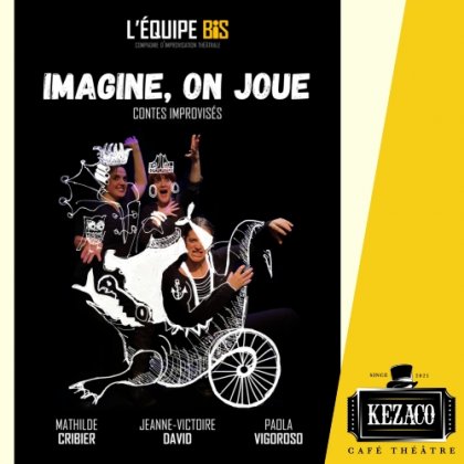 Imagine, on joue @ Kezaco Café Théâtre