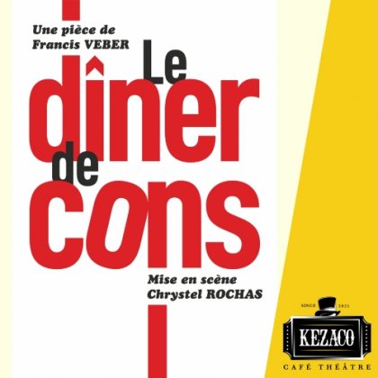 Le Diner de cons @ Kezaco Café Théâtre