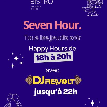 Jeudis Festifs : Happy Hour avec DJ ReVolt au SevenBistro @ SevenBistro - Gourmet & Wine