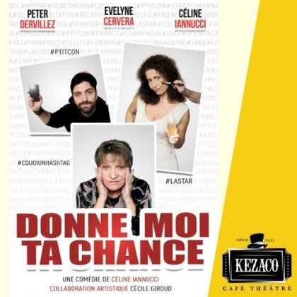 Donne moi ta chance @ Kezaco Café Théâtre