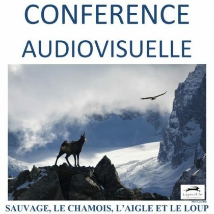 Sauvage, le chamois, l'aigle et le loup @ MJC de Saint-Chamond