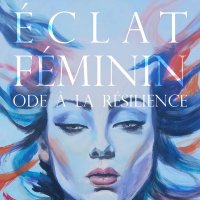 eclat feminin ode a la resilience @ saint-chamond