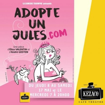 Adopte un jules.com @ Kezaco Café Théâtre