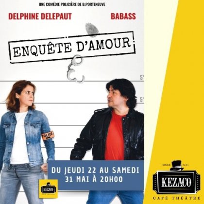 Enquête d'amour @ Kezaco Café Théâtre