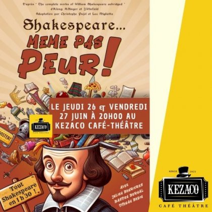 Shakespeare.. Même pas peur ! @ Kezaco Café Théâtre