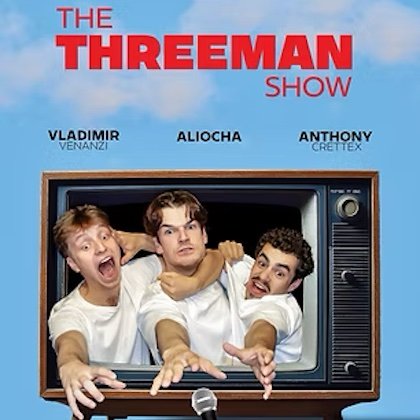 The Threeman Show @ Théâtre de l'Observance The Threeman Show @ Théâtre de l'Observance