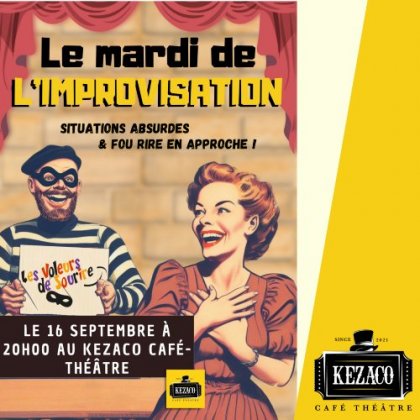 Mardi de l’improvisation avec Les Voleurs de Sourire @ Kezaco Café Théâtre Mardi de l’improvisation avec Les Voleurs de Sourire @ Kezaco Café Théâtre