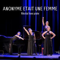 anonyme etait une femme recital hors piste quatuor ariane @ paris