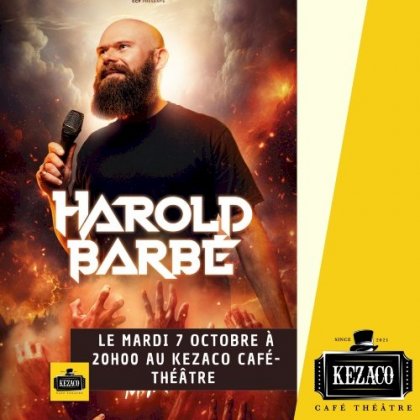 Harold Barbé dans RELAX MAX @ Kezaco Café Théâtre Harold Barbé dans RELAX MAX @ Kezaco Café Théâtre