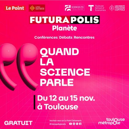 Futurapolis Planète - 'Quand la science parle' @ Université Toulouse Capitole Futurapolis Planète - 'Quand la science parle' @ Université Toulouse Capitole